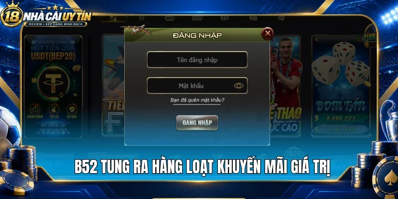 B52 tung ra hàng loạt khuyến mãi giá trị