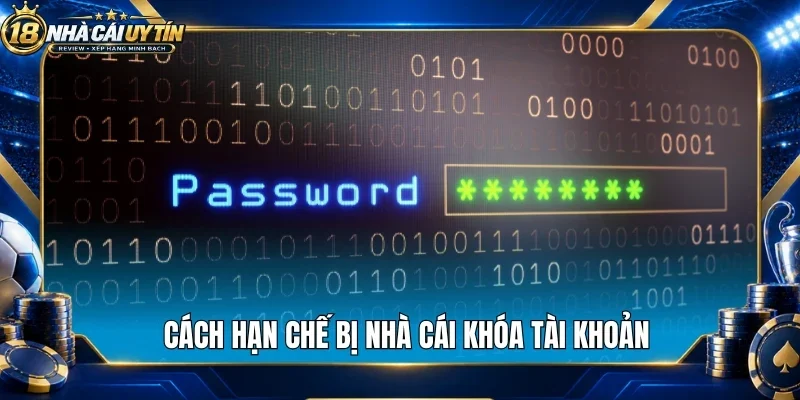 Cách hạn chế bị nhà cái khóa tài khoản