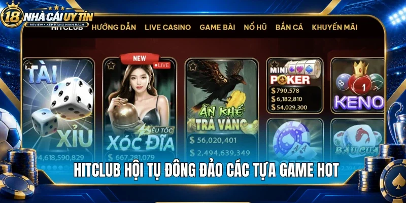Hitclub hội tụ đông đảo các tựa game hot
