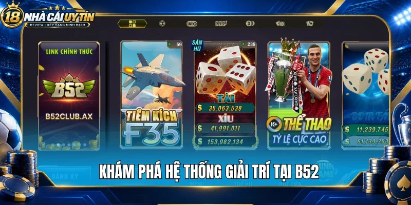 Khám phá hệ thống giải trí tại B52