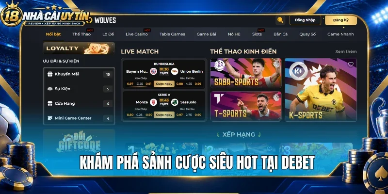 Khám phá sảnh cược siêu hot tại Debet