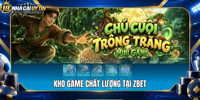 Kho game chất lượng tại Zbet