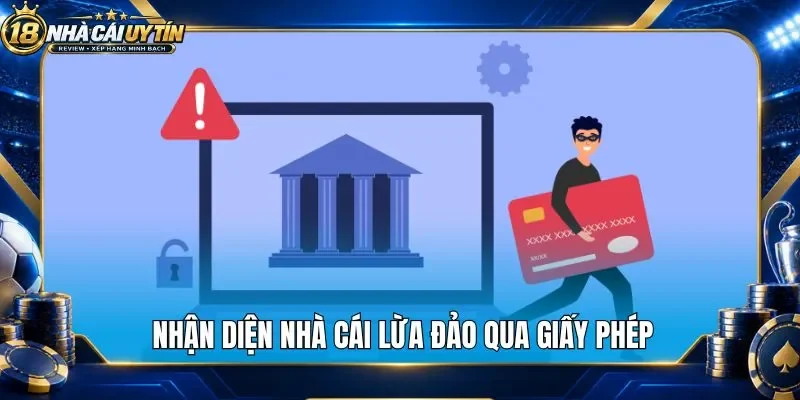 Nhận diện nhà cái lừa đảo qua giấy phép