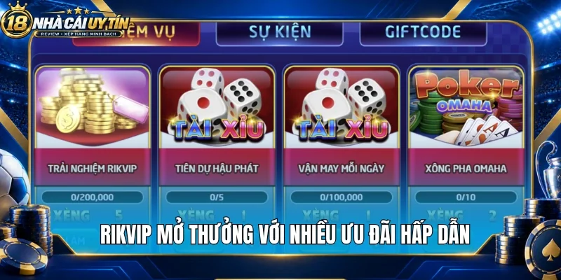 Rikvip mở thưởng với nhiều ưu đãi hấp dẫn