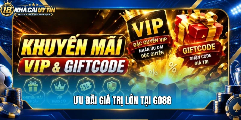 Ưu đãi giá trị lớn tại Go88