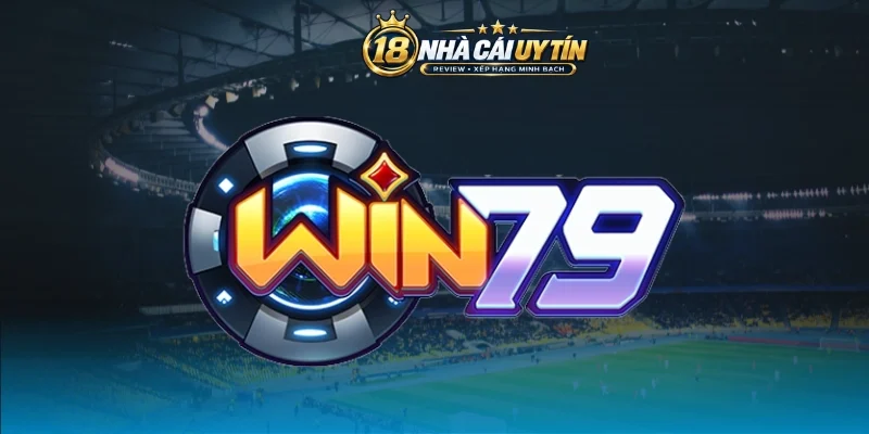Những danh mục giải trí giá trị của Win79