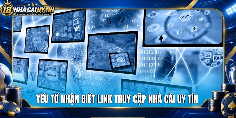 Yếu tố nhận biết link truy cập nhà cái uy tín