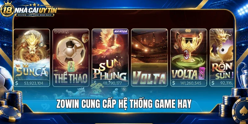 Zowin cung cấp hệ thống game hay