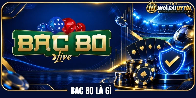 Tìm hiểu cơ chế game bac bo là gì