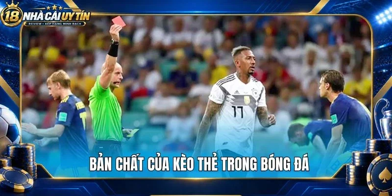 Bản chất của kèo thẻ trong bóng đá