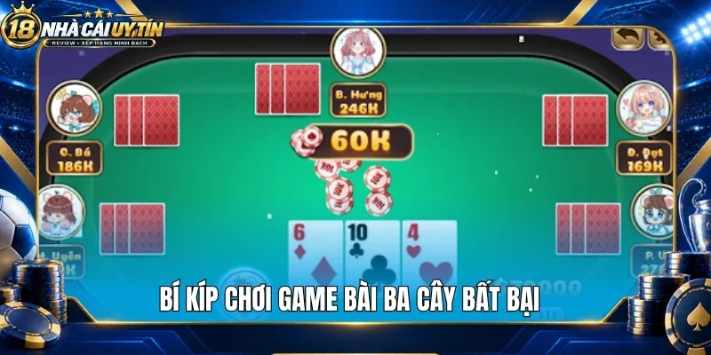 Bí kíp chơi game bài ba cây bất bại