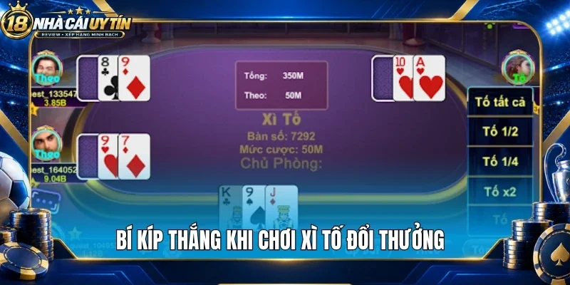 Bí kíp thắng khi chơi xì tố đổi thưởng