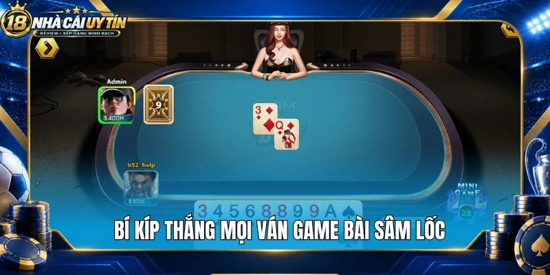 Bí kíp thắng mọi ván game bài sâm lốc