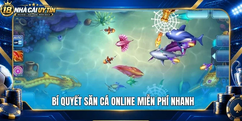 Bí quyết săn cá online miễn phí nhanh
