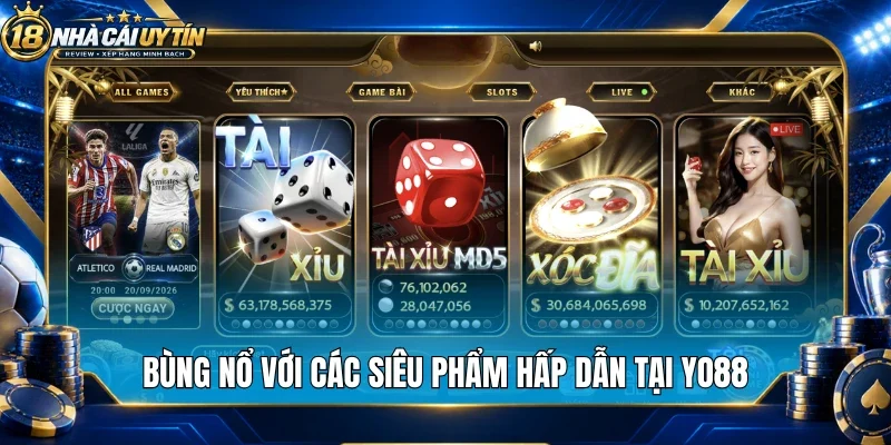 Bùng nổ với các siêu phẩm hấp dẫn tại Yo88
