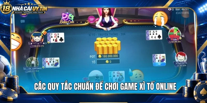 Các quy tắc chuẩn để chơi game xì tố online
