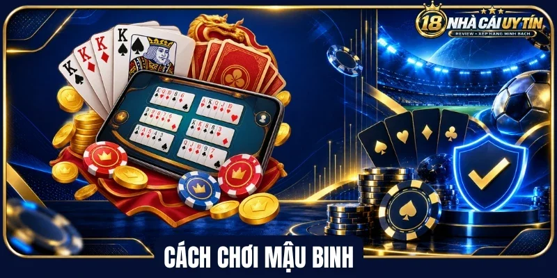 Giới thiệu đôi nét về cách chơi mậu binh