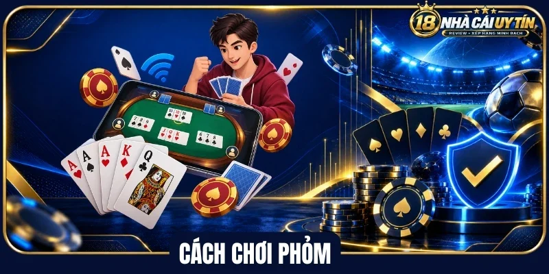 Sơ lược chung về cách chơi phỏm