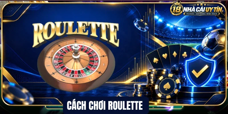 Luật hạn mức và phân loại chíp cược roulette