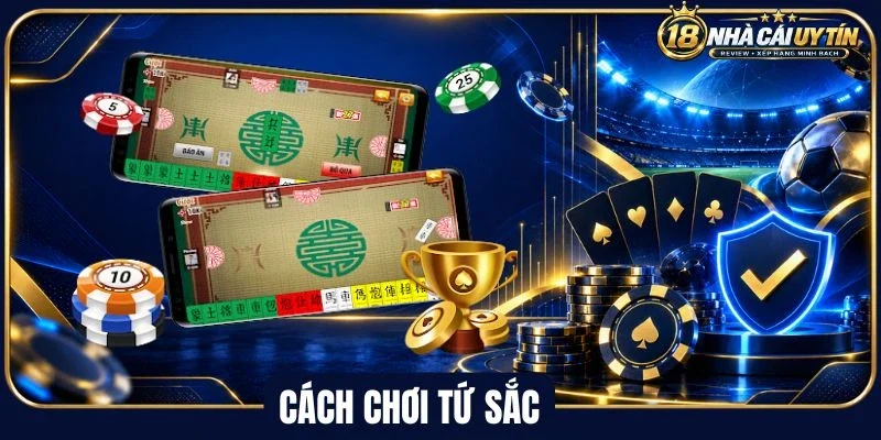 Làm rõ cách chơi tứ sắc