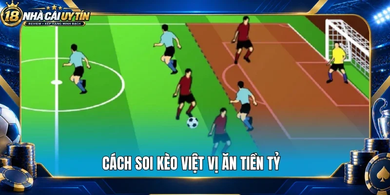 Cách soi kèo việt vị ăn tiền tỷ