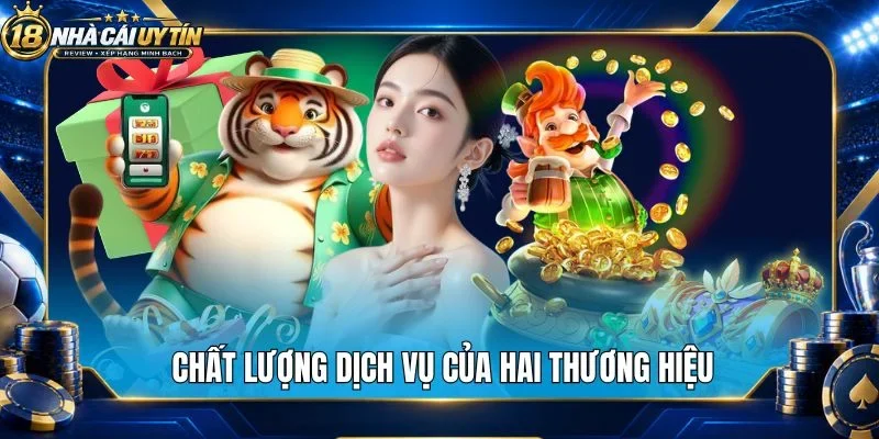 Chất lượng dịch vụ của hai thương hiệu