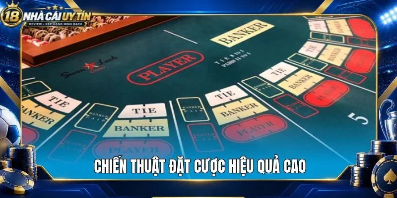 Chiến thuật đặt cược hiệu quả cao
