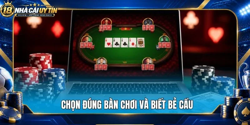Chọn đúng bàn chơi và biết bẻ cầu