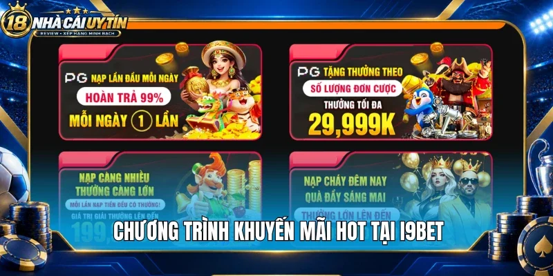 Chương trình khuyến mãi hot tại I9bet 