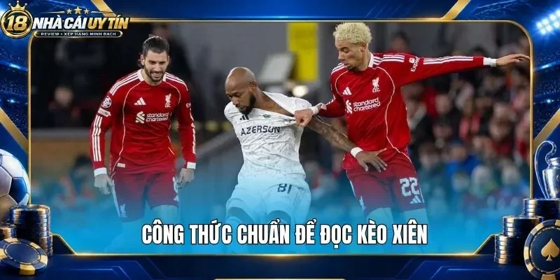 Công thức chuẩn để đọc kèo xiên
