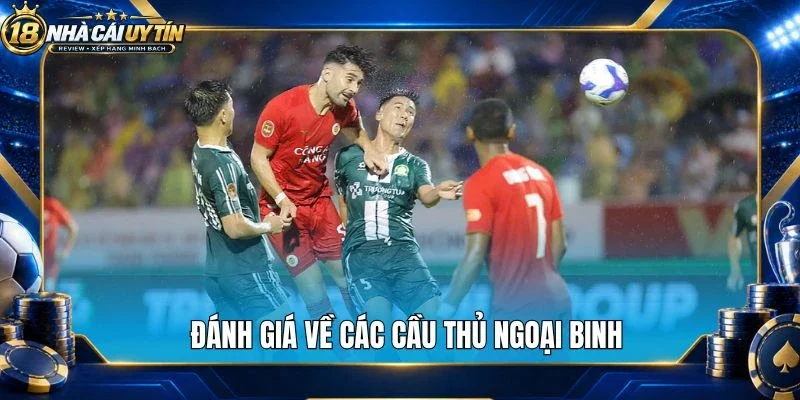 Đánh giá về các cầu thủ ngoại binh