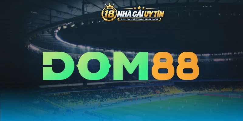 Giới thiệu chung về nhà cái Dom88