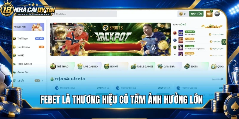 Febet là thương hiệu có tầm ảnh hưởng lớn