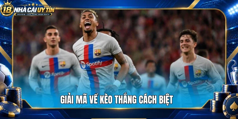 Giải mã về kèo thắng cách biệt