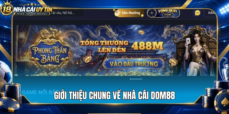 Giới thiệu chung về nhà cái Dom88