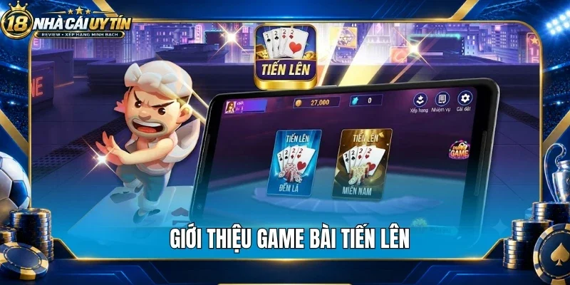 Giới thiệu game bài tiến lên