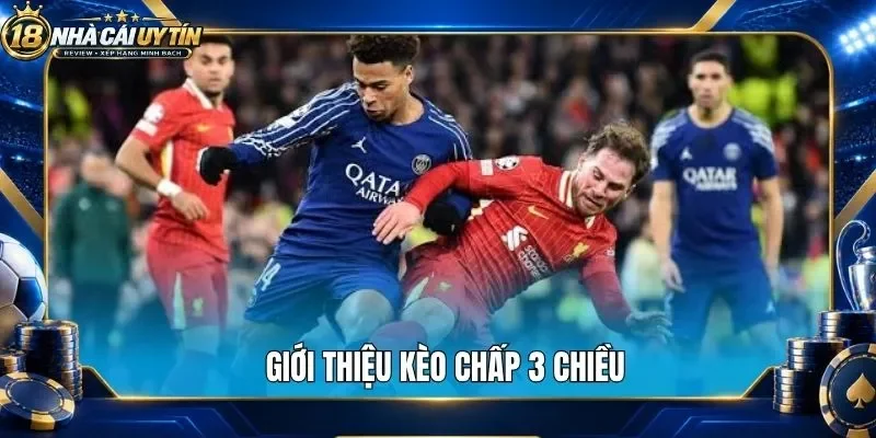Giới thiệu kèo chấp 3 chiều