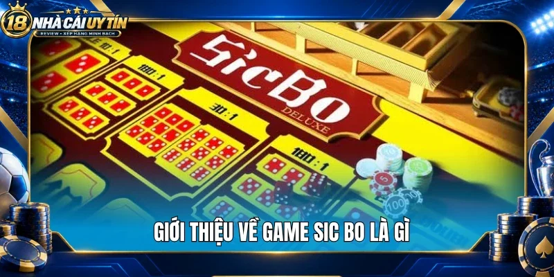 Giới thiệu về game sic bo là gì