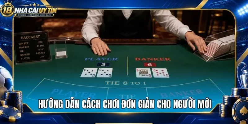 Hướng dẫn cách chơi đơn giản cho người mới