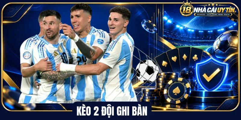 Cách đọc tỷ lệ kèo 2 đội ghi bàn