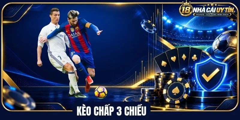 Giới thiệu kèo chấp 3 chiều