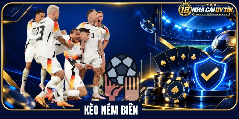 Cách chinh phục kèo cược ném biên