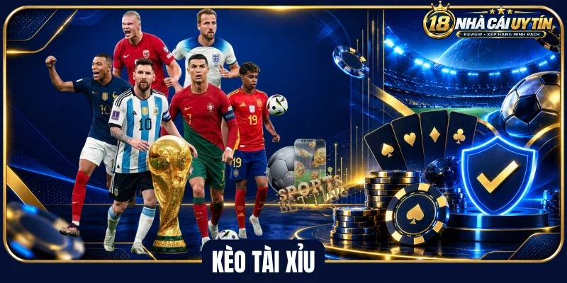 Kèo tài xỉu dự đoán kết quả tổng bàn thắng
