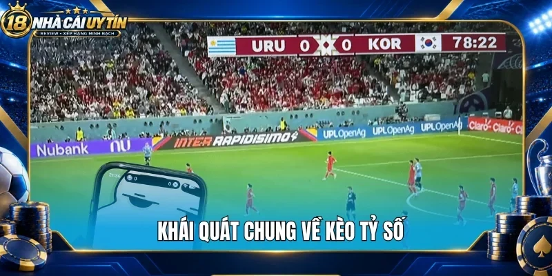 Khái quát chung về kèo tỷ số