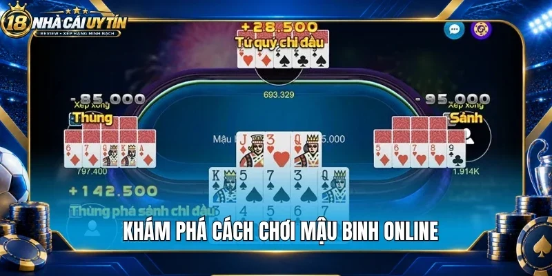 Khám phá cách chơi mậu binh online