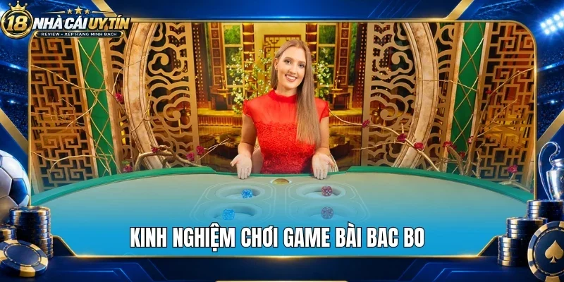 Kinh nghiệm chơi game bài bac bo