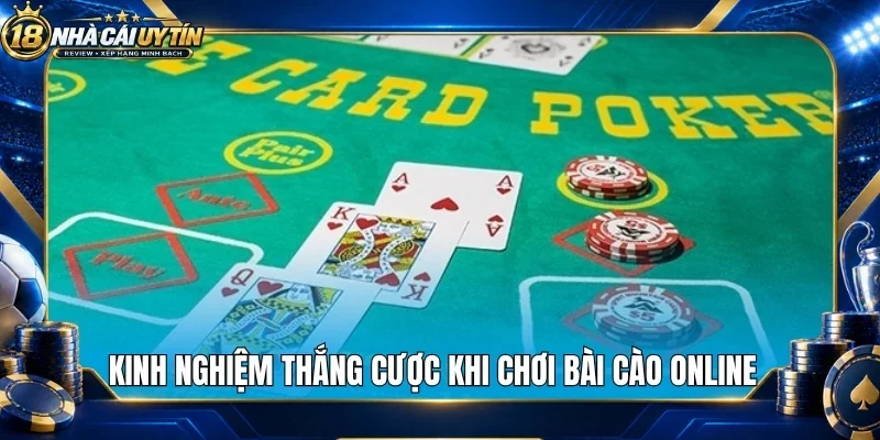 Kinh nghiệm thắng cược khi chơi bài cào online