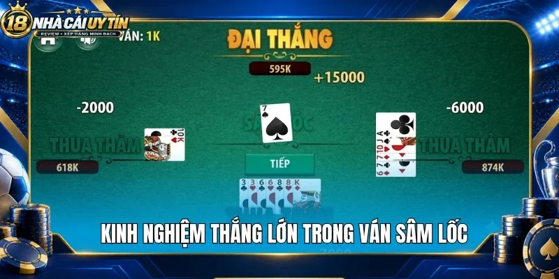 Kinh nghiệm thắng lớn trong ván sâm lốc