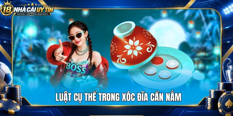Luật cụ thể trong xóc đĩa cần nắm
