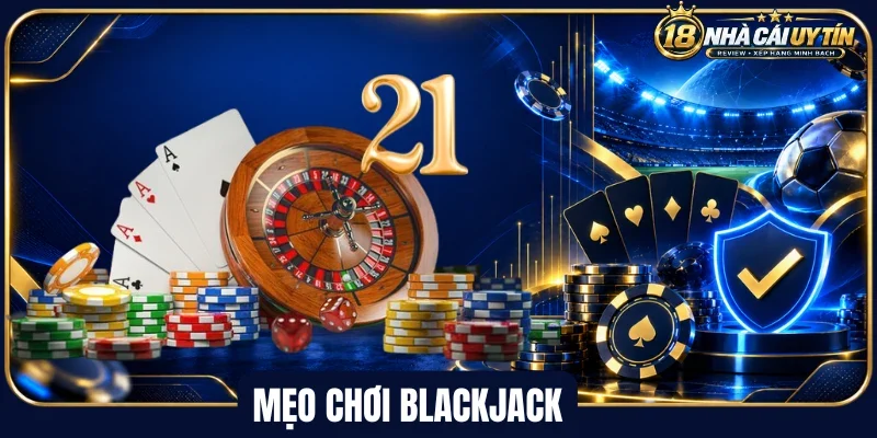 Chiến lược blackjack lựa chọn cược hợp lý